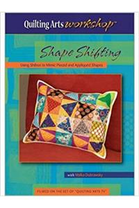 Shape Shifting: Using Shibori to Mimic Pieced and Appliqued Shapes
