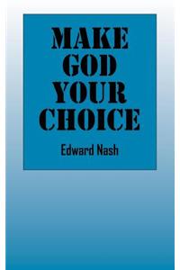 Make God Your Choice