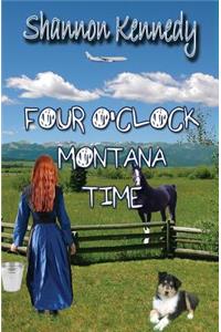 Four O'Clock Montana Time