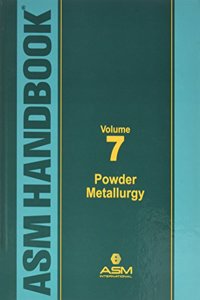 ASM Handbook, Volume 7: Powder Metallurgy