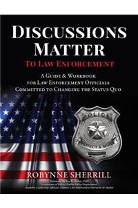 Discussions Matter to Law Enforcement