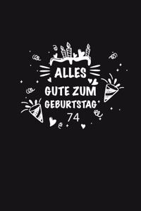 Alles Gute zum Geburtstag 74, Alles gute zum 74 jährigen jubiläum: Zeigen Sie Ihre Liebe mit diesem süßen - 74 Jahre - Geschenk Geburtstagsbuch, das als Tagebuch oder Notebook verwendet werden kann. Besser als eine 