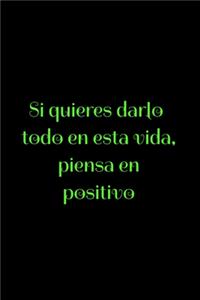 Si quieres darlo todo en esta vida, piensa en positivo