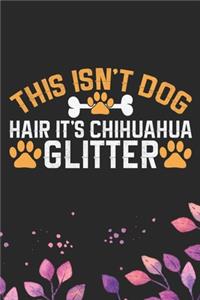 This Isn't Dog Hair It's Chihuahua Glitter