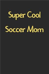 Super Cool Soccer Mom