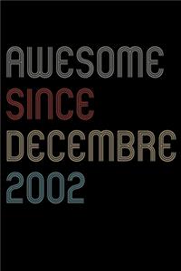Awesome Since 2002 Decembre Notebook Birthday Gift