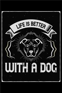 Life Is Better With A Dog