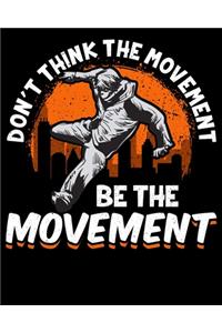 Don't Think The Movement Be The Movement