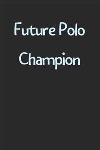 Future Polo Champion