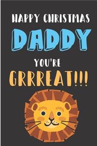 Happy Christmas Daddy You're Grrreat