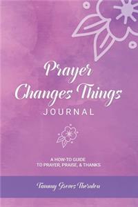 Prayer Changes Things Journal