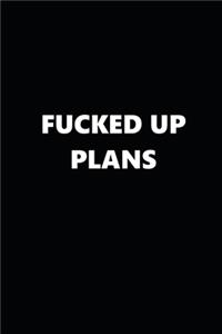 2020 Daily Planner Funny Humorous Fucked Up Plans 388 Pages