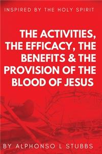 Activities, The Efficay, The Benefits, And The Provision Of The Blood Of Jesus