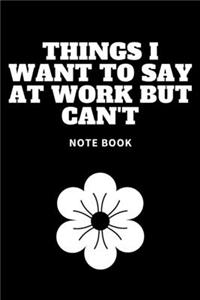 Things I Want To Say at Work But Can't