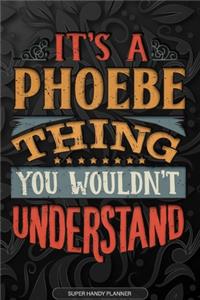 Its A Phoebe Thing You Wouldnt Understand