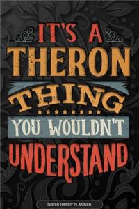Its A Theron Thing You Wouldnt Understand