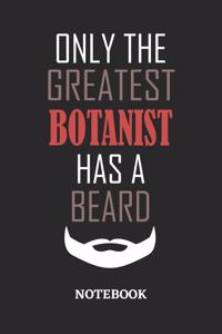 Only The Greatest Botanist Has A Beard Notebook