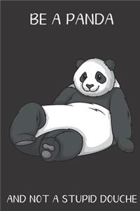 Be A Panda And Not A Stupid Douche