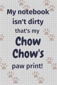 My notebook isn't dirty that's my Chow Chow's paw print!