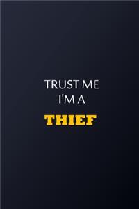 Trust Me I'm A Thief Notebook - Funny Thiefs Gift