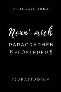 Erfolgsjournal Nenn' Mich Paragraphen Flüsterer #jurastudium