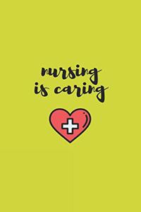 nursing is caring journal for nurse /doula / midwife