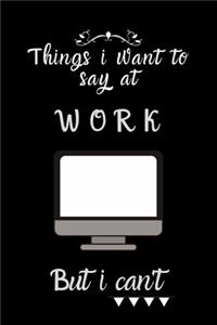 things i want to say at work but can't