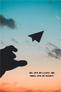 Live with No Excuses and Travel with No Regrets Journal