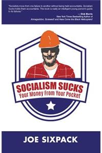 Socialism Sucks Your Money from Your Pocket