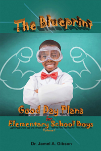 The Blueprint Good Day Plans for Elementary School Boys