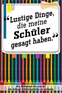 Lustige Dinge, die meine Schüler gesagt haben.