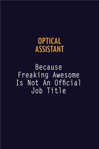 Optical Assistant Because Freaking Awesome is not An Official Job Title