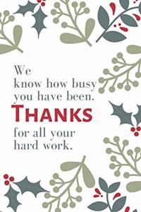 We know how busy you have been. Thanks for all your hard work.