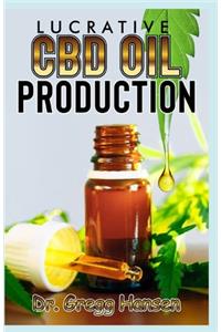 Lucrative CBD Oil Production