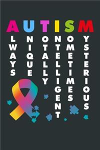 Autism - Always Unique, Totally Intelligent, Sometimes Mysterious