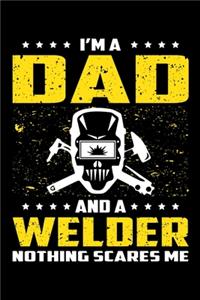 I'm A Dad And A Welder Nothing Scares Me