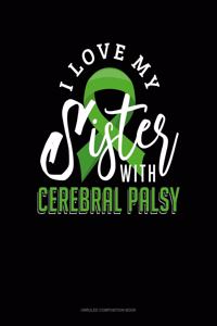 I Love My Sister With Cerebral Palsy