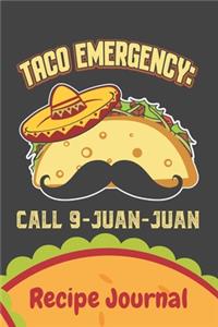 Taco Emergency Call 9-Juan-Juan Recipe Journal
