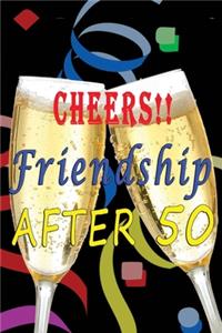 Cheers Friendship after 50
