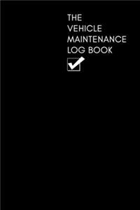 The Vehicle Maintenance & Mileage Log Book