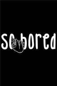 So Bored