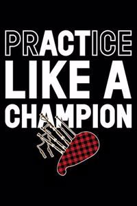 Practice Like A Champion