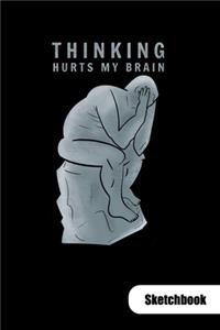 Thinking hurts my brain. Sketchbook