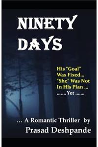 Ninety Days: A Romantic Thriller - The Goal or The Girl