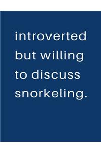 Introverted But Willing To Discuss Snorkeling