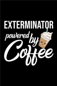 Exterminator Powered by Coffee