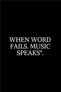 When Word Fails, Music speaks