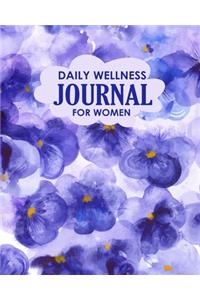 Daily Wellness Journal for Women: A Thoughtful Daily Self-Care, Positive Thinking, Eating Habits, Health & Fitness Tracker to Cultivate a Better You