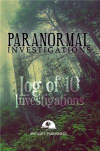 Paranormal Investigations Log Journal for 10 investigations - 6