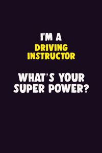 I'M A Driving Instructor, What's Your Super Power?